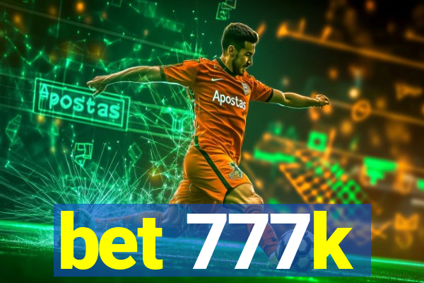 bet 777k